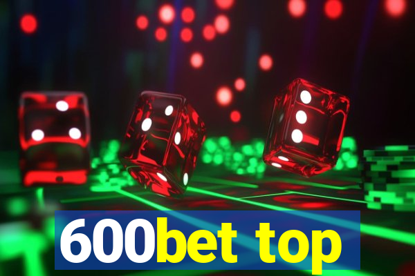 600bet top